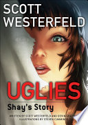 Uglies : Shay's story /