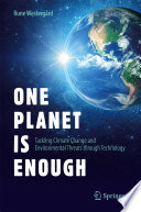 One planet is enough tackling climate change and environmental threats through technology /