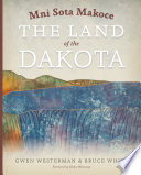 Mni sota makoce : the land of the Dakota /