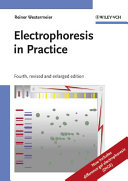 Electrophoresis in practice : a guide to methods and applications of DNA and protein separations /