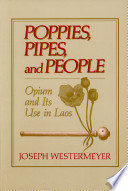 Poppies, pipes, and people : opium and its use in Laos /