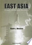 East Asia : growth, crisis and recovery (the Western shuttle model of economic takeoff) /