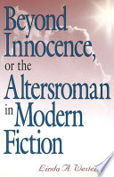 Beyond innocence, or, The altersroman in modern fiction /