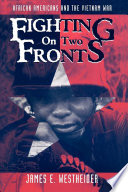 Fighting on two fronts : African Americans and the Vietnam War /