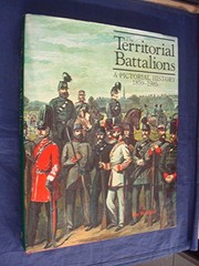 The Territorial battalions : a pictorial history 1859-1985 /
