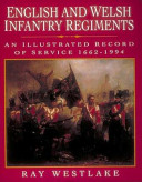 English and Welsh infantry regiments : an illustrated record of service /
