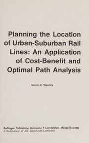 Planning the location of urban-suburban rail lines : an application of cost-benefit and optimal path analysis /