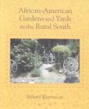 African-American gardens and yards in the rural South /