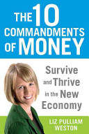 The 10 commandments of money : survive and thrive in the new economy /