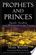 Prophets and princes : Saudi Arabia from Muhammad to the present /