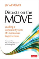Districts on the move : leading a coherent system of continuous improvement /