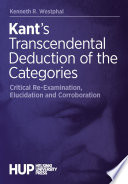 Kant's transcendental deduction of the categories : critical re-examination, elucidation & corroboration /