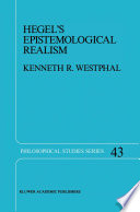 Hegel's Epistemological Realism : a Study of the Aim and Method of Hegel's Phenomenology of Spirit /