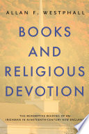 Books and religious devotion : the redemptive reading of an Irishman in Nineteenth-Century New England /