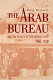 The Arab Bureau : British policy in the Middle East, 1916-1920 /