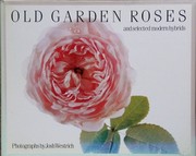 Old garden roses and selected modern hybrids /