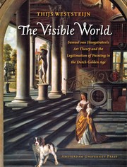 The visible world : Samuel van Hoogstraten's art theory and the legitimation of painting in the Dutch golden age /