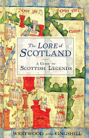 The lore of Scotland : a guide to Scottish legends /