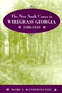 The new south comes to Wiregrass Georgia, 1860-1910 /