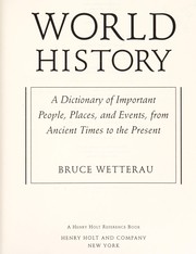 World history : a dictionary of important people, places, and events from ancient times to the present /