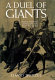 A duel of giants : Bismarck, Napoleon III, and the origins of the Franco-Prussian War /