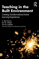 Teaching in the built environment : creating transformational active learning experiences /