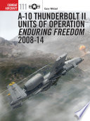 A-10 Thunderbolt II units of Operation Enduring Freedom 2008-14 /