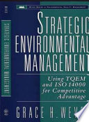 Strategic environmental management : using TQEM and ISO 14000 for competitive advantage /