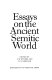 Essays on the ancient Semitic world /