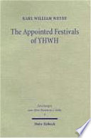 The appointed festivals of YHWH : the festival calendar in Leviticus 23 and the sukkot festival in other biblical texts /