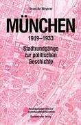 München, 1919-1933 : Stadtrundgänge zur politischen Geschichte /