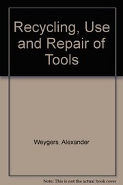 The recycling, use, and repair of tools /