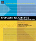 Final cut pro for Avid editors : a guide for editors making the switch /