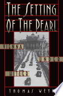 The setting of the pearl : Vienna under Hitler /