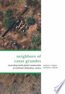 The neighbors of Casas Grandes : excavating medio period communities of northwest Chihuahua, Mexico /