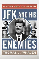 JFK and his enemies : a portrait of power /