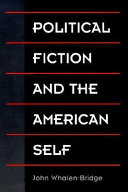 Political fiction and the American self /