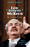 Leo 'Rumpole' McKern : an accidental actor /
