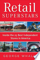 Retail superstars : inside the 25 best independent stores in America /