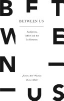 Between us : audiences, affect and the in-between /