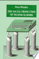 The social production of technical work : the case of British engineers /