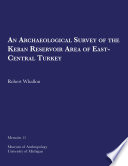 An archaeological survey of the Keban Reservoir area of east-central Turkey /