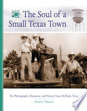 The soul of a small Texas town : photographs, memories, and history from McDade /