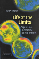 Life at the limits : organisms in extreme environments /