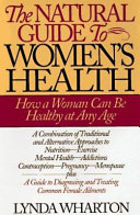 The natural guide to women's health /