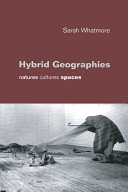 Hybrid geographies : natures, cultures, spaces /