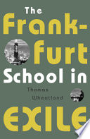 The Frankfurt school in exile /