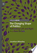 The changing shape of politics : rethinking left and right in a new Britain /