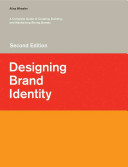 Designing brand identity : a complete guide to creating, building and maintaining strong brands /