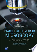Practical forensic microscopy : a laboratory manual /